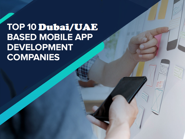 Top 10 Mobile Application Development Companies in Dubai